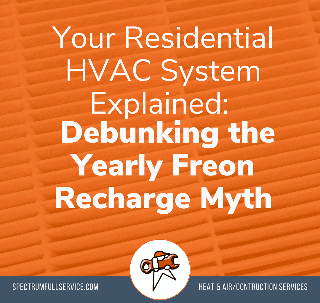Debunking the Freon Recharge Myth Residential HVAC System